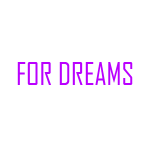 FOR DREAMS